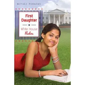 USED-First Daughter: White House Rules by Mitali Perkins (Hardcover)