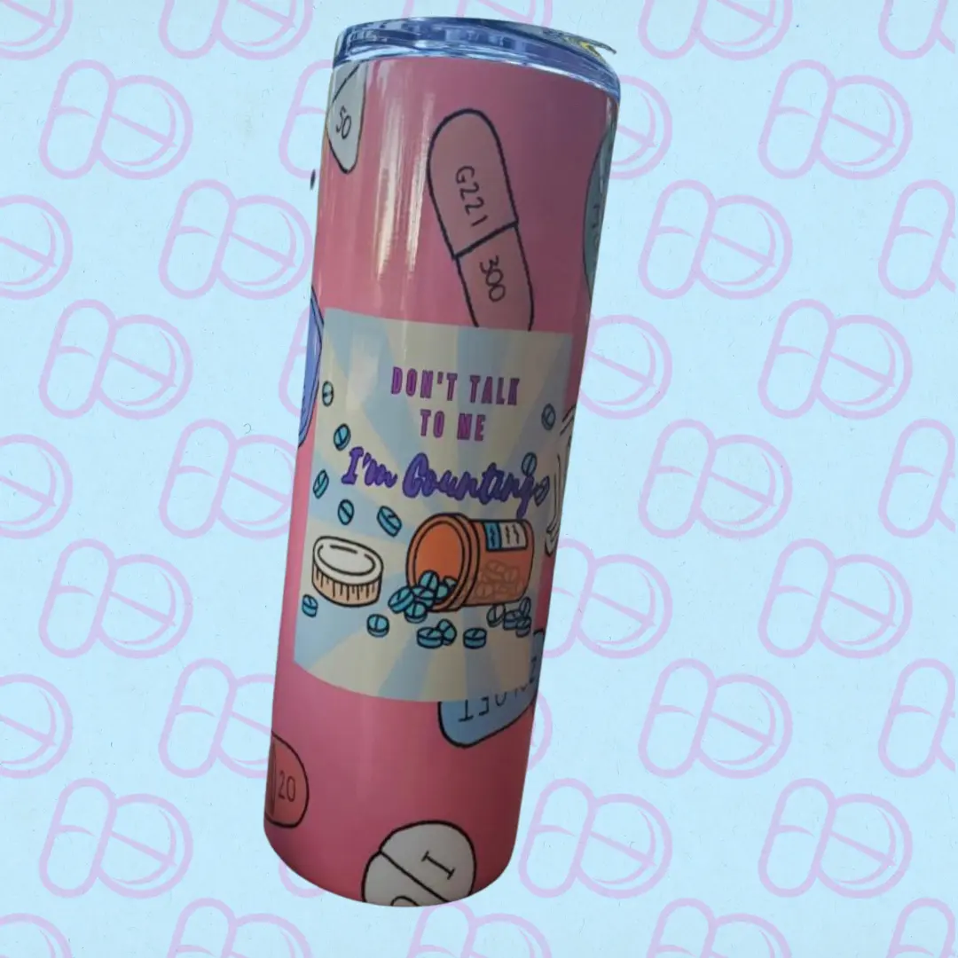 Pharmacy Tech Tumbler- Don't Talk To Me, I'm Counting
