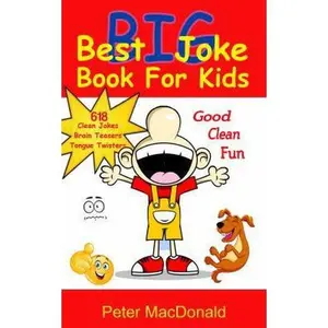 USED-Best BIG Joke Book For Kids: Hundreds Of Good Clean Jokes, Brain Teasers and Tongue Twisters For Kids by MacDonald, Peter J. (Paperback)