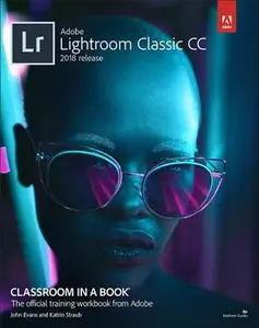 USED-Adobe Photoshop Lightroom Classic CC Classroom in a Book (2018 Release) by Evans, John (Paperback)