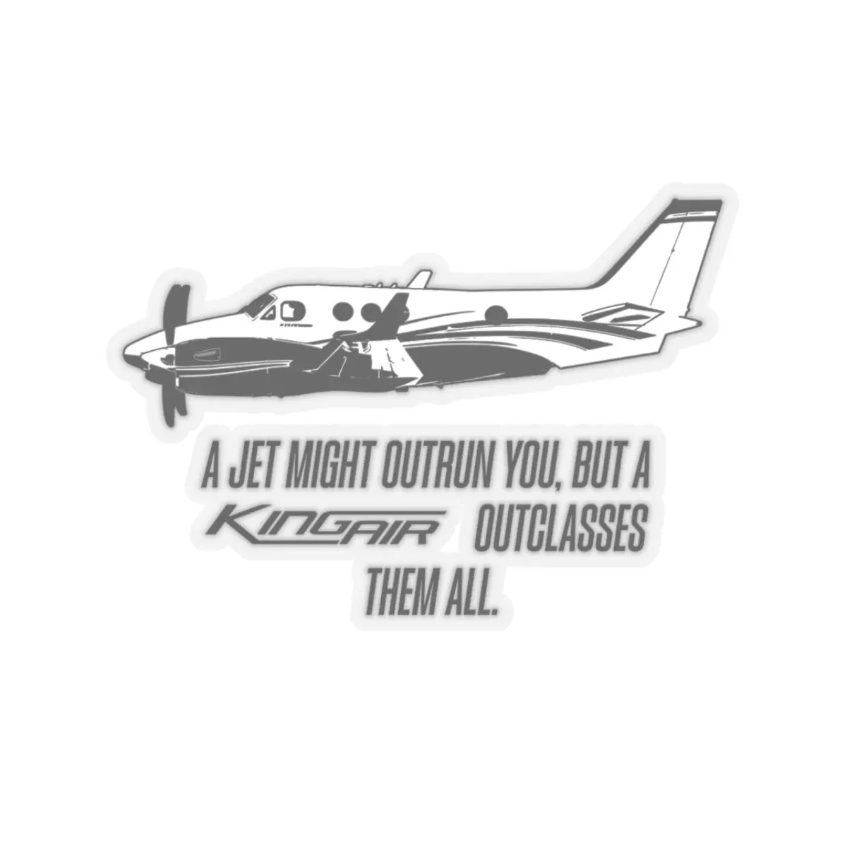King Air Quotes Sticker | High Quality Sticker | Airplane Sticker | Aviation Sticker | Decal | Pilot Gifts | Bottle Water Sticker