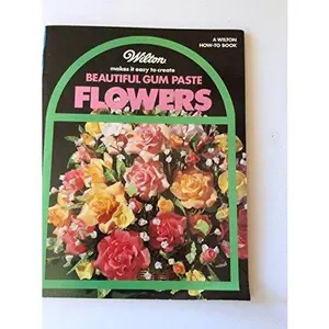 USED Book - Wilton Makes It Easy to Create Beautiful Gum Paste Flowers by Staff of Publisher (Paperback) - english