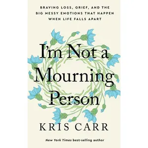USED-I'm Not A Mourning Person by Kris Carr (Paperback)