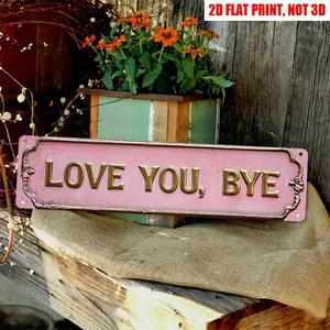 Vintage Love You, Bye Metal Tin Sign Romantic Farewell Decor Home/Door Wall Art For Christmas Gift Thanksgiving gift