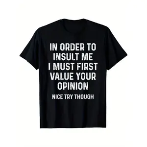 PLUS SIZE Fashion Print, Men's Casual T-Shirt for Outdoor - "In order to insult me, I must first value your opinion" print, black with white text, crew neck, short sleeves, regular version, all-season Easter, Men's Casual T-Shirt, PLUS SIZE