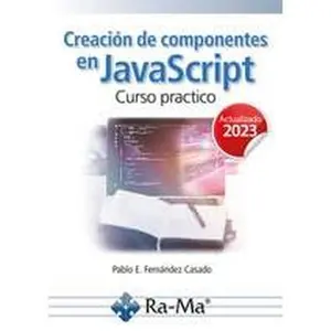 USED-Creación de componentes en JavaScript Curso practico: Edición 2023 by Pablo E. Fernández Casado (Paperback)