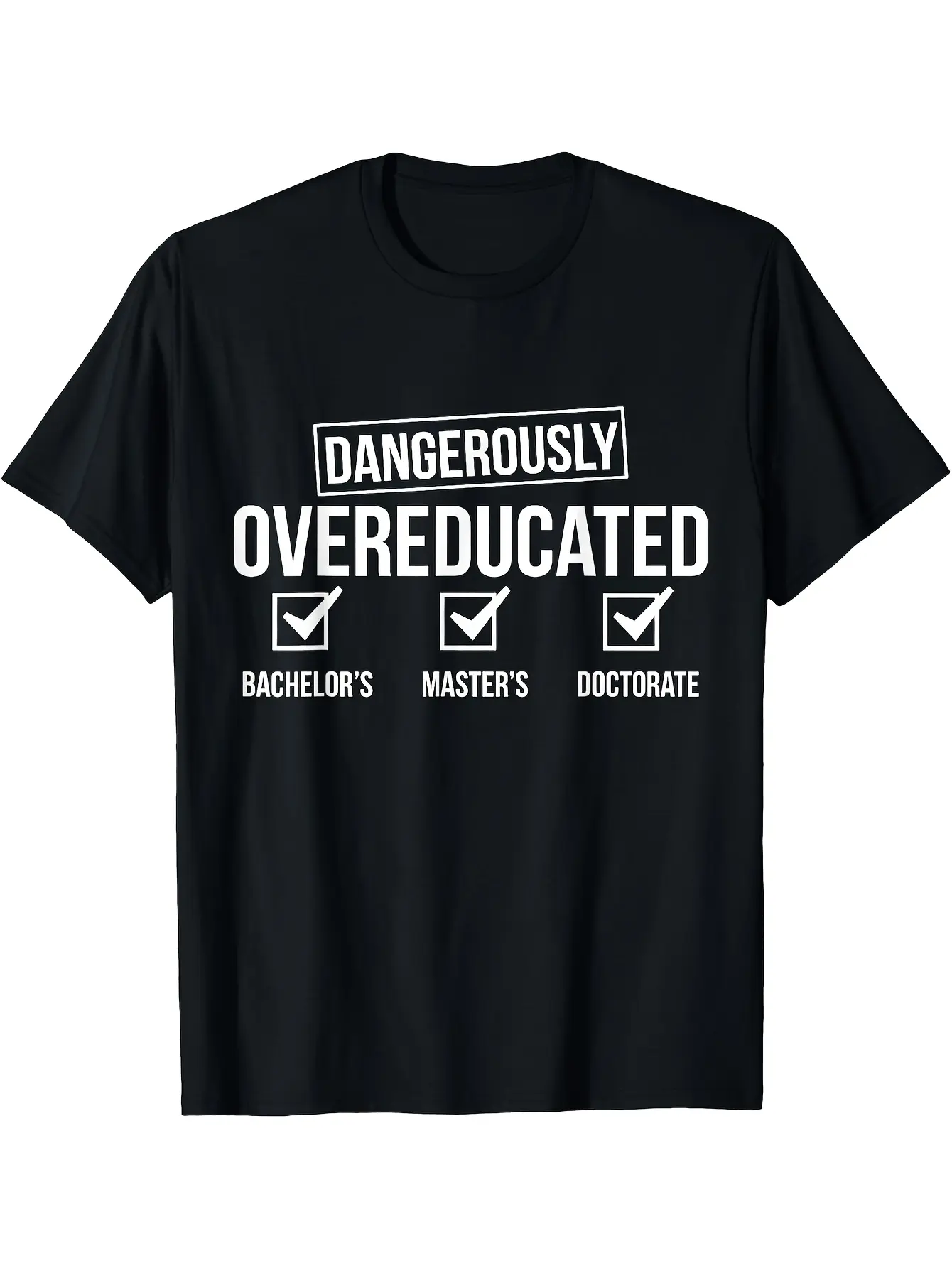 Dangerously Overeducated Phd Graduation Humor T-Sh unisex soft cotton short sleeve t shirt, vintage graphic casual tee for men women teens, perfect birthday holiday gift for camping travel gym daily street  wear