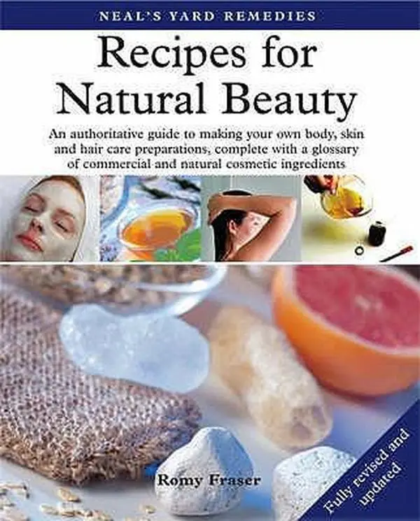 USED-Recipes for Natural Beauty: An authoritative guide to making your own body, skin and haircare preparations, complete with glossary of commercial and natural cosmetic ingredients (Neal's Yard Remedies) by Romy Fraser (Paperback)