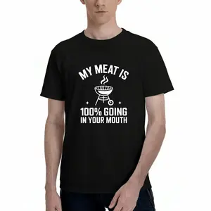[Made-to-Order] 100% Cotton My Meat Is 100% Going In Your Mouth - Funny BBQ Themed Unisex Black Short Sleeve T-Shirt Golf Gift T-Shirt For Men And Women 2.0