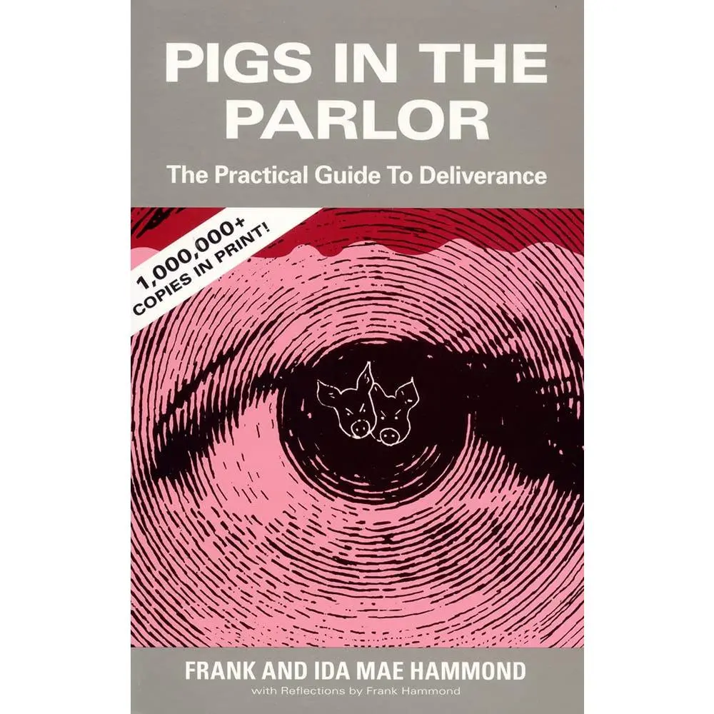 Pigs in the Parlor: A Practical Guide to Deliverance