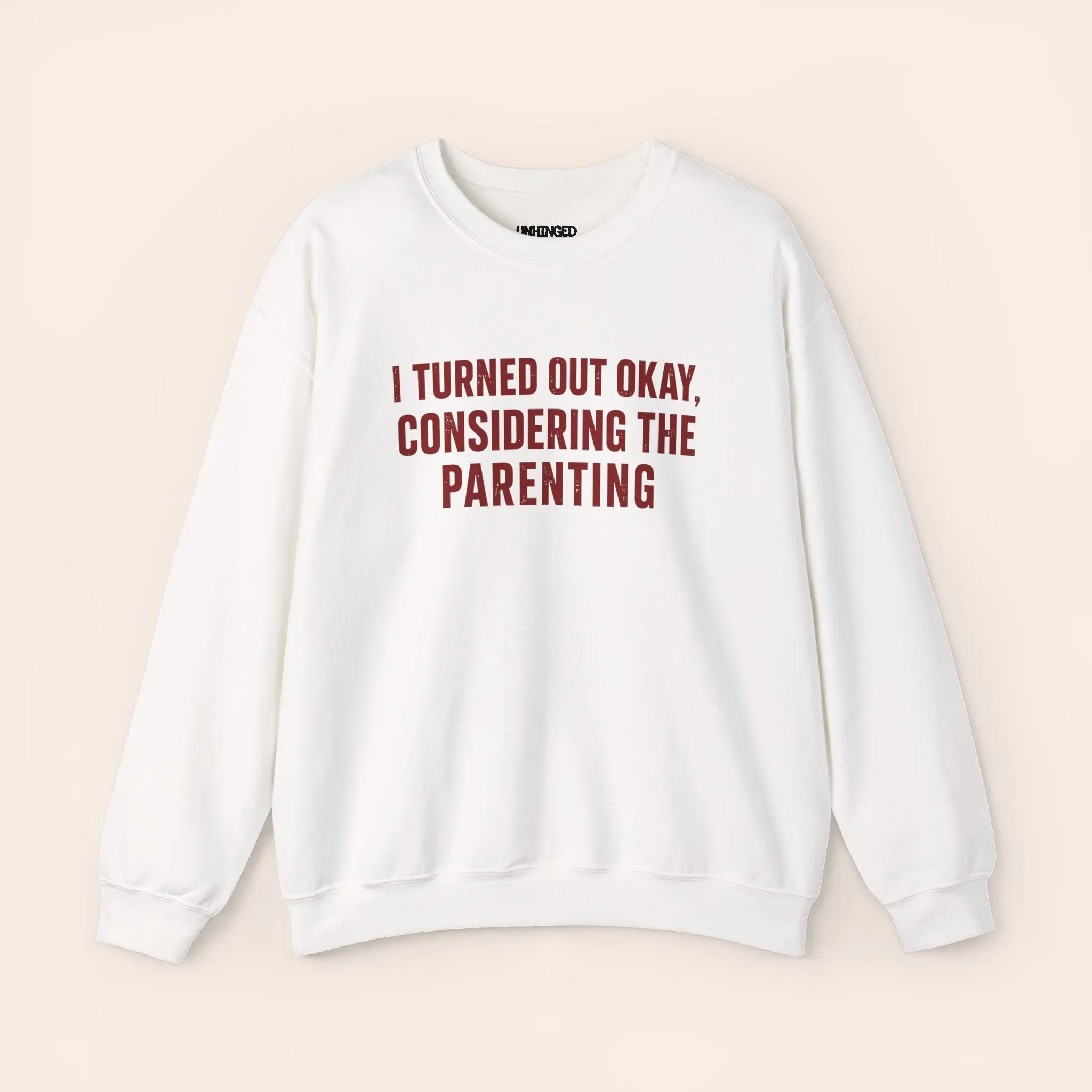 I Turned Out Okay Considering The Parenting  Sweatshirt (Red)