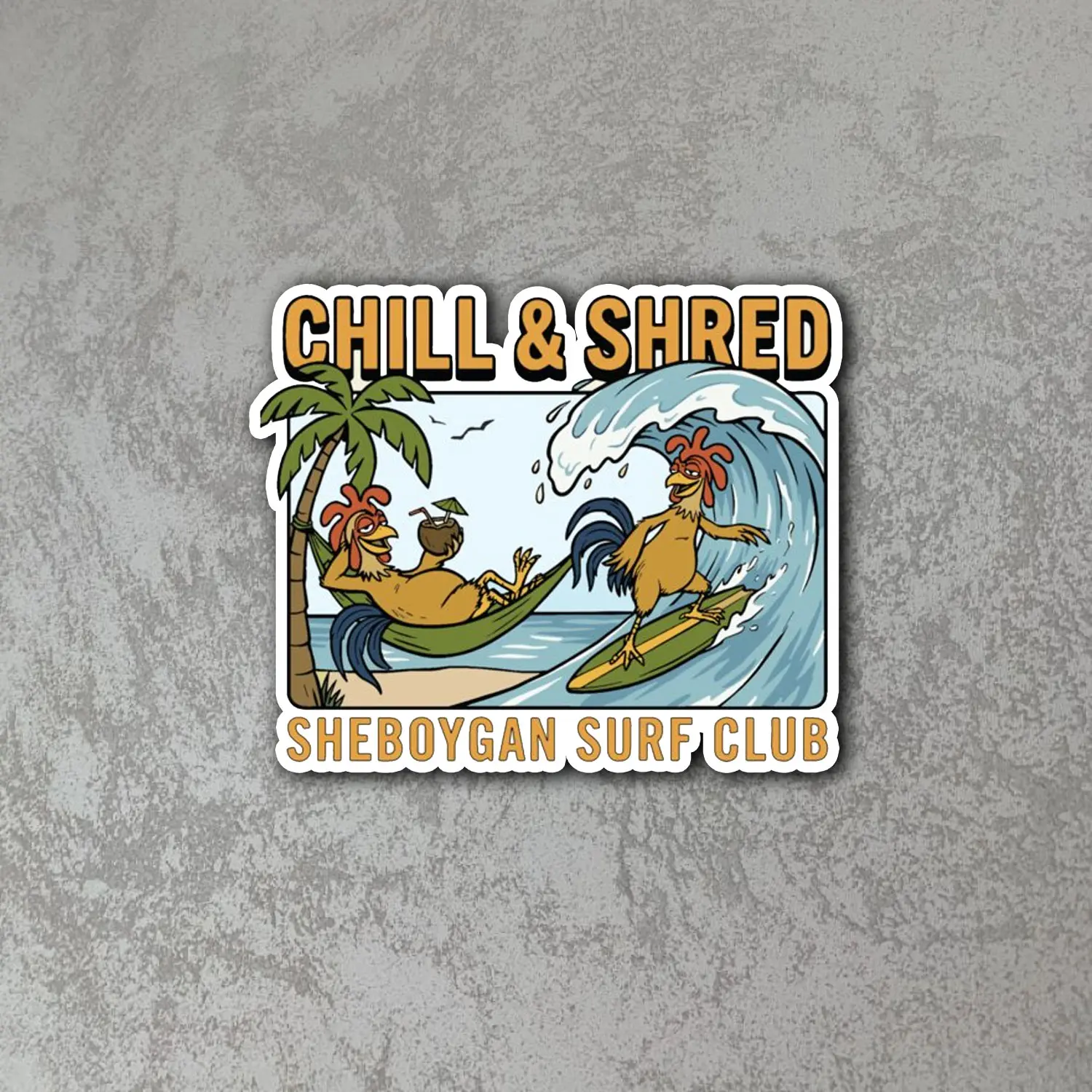 Chill And Shred Sheboygan Surf Club Funny Chicken Surf Sticker Retro Beach Cartoon Vinyl Sticker Waterproof Laptop Car Phone Decal Summer Aesthetic Gift