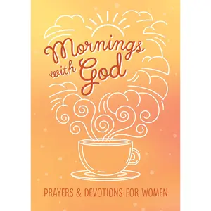 Mornings with God: Prayers and Devotions for Women -- Emily Biggers - Paperback