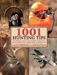 USED Book - 1001 Hunting Tips: The Ultimate Guide to Successfully Taking Deer, Big and Small Game, Upland Birds, and Waterfowl by Lamar Underwood (Paperback) - english