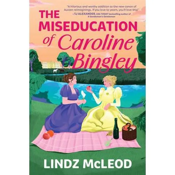 The Miseducation of Caroline Bingley: A Sapphic Regency Historical Romance of Forbidden Love -- Lindz McLeod, Paperback
