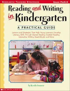 USED-Reading and Writing in Kindergarten: A Practical Guide: Lessons and Strategies That Help Young Learners Develop Literacy Skills Through Shared ... Interactive Writing, Read-Alouds, and More by Rosalie Franzese (Paperback)