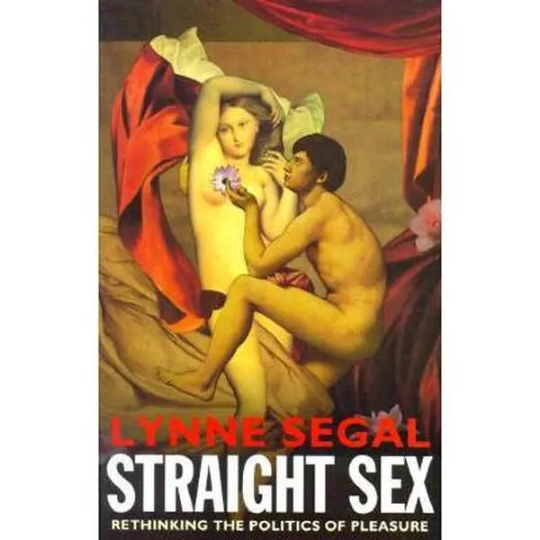 USED-Straight Sex: Rethinking the Politics of Pleasure by Lynne Segal (Paperback)