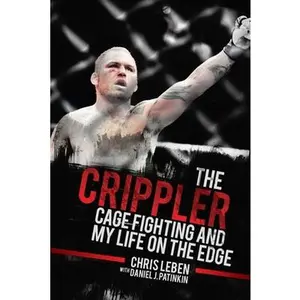 USED-The Crippler: Cage Fighting and My Life on the Edge by Leben, Chris (Paperback)