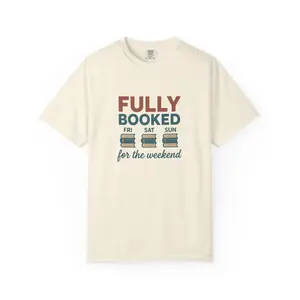 Fully Booked T-Shirt — "Fully Booked for the Weekend" Book Lover Tee