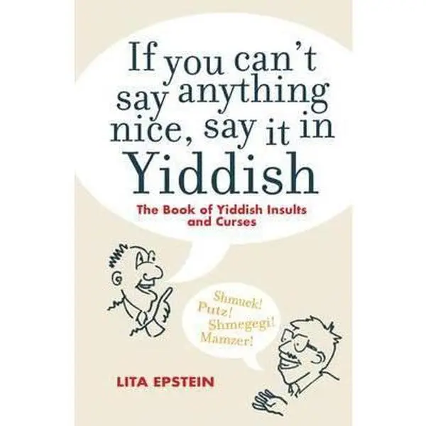 USED Book - If you Can't Say Something Nice Say it in Yiddish by Lita Epstein (Paperback) - english