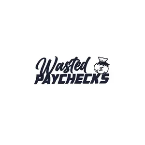 Wasted PayChecks Waterproof Vinyl decal sticker