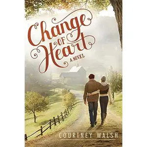 USED-Change of Heart by Walsh, Courtney (Paperback)