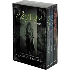Asylum 3-Book Box Set: Asylum, Sanctum, Catacomb -- Madeleine Roux - Boxed Set
