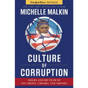 USED-Culture of Corruption: Obama and His Team of Tax Cheats, Crooks, and Cronies by Malkin, Michelle (Hardcover)