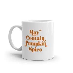 May Contain Pumpkin Spice Mug Funny Cinnamon Nutmeg Fall Flavor Coffee Cup - 11oz Funny Coffee Mugs Ceramic Printed Drinkware Cup