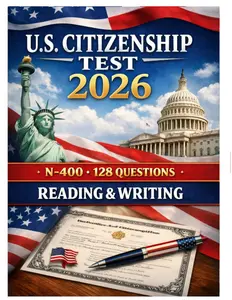 U.S. Citizenship Test 2026 N400, 128 questions, reading and writing (English ONLY)