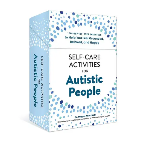 SELF-CARE ACTIVITIES FOR AUTISTIC PEOPLE: 100 STEP-BY-STEP EXERCISES TO HELP YOU FEEL GROUNDED, RELAXED, AND HAPPY, Book, Hardcover