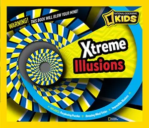 USED-Xtreme Illusions: Perplexing Puzzles, Amazing Mind Tricks, Impossible Illusions by National Geographic (Hardcover)