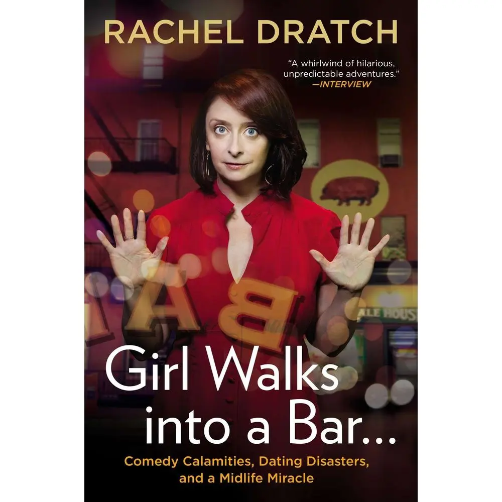 USED Book - Girl Walks into a Bar . . .: Comedy Calamities, Dating Disasters, and a Midlife Miracle by Dratch, Rachel (Paperback) - english