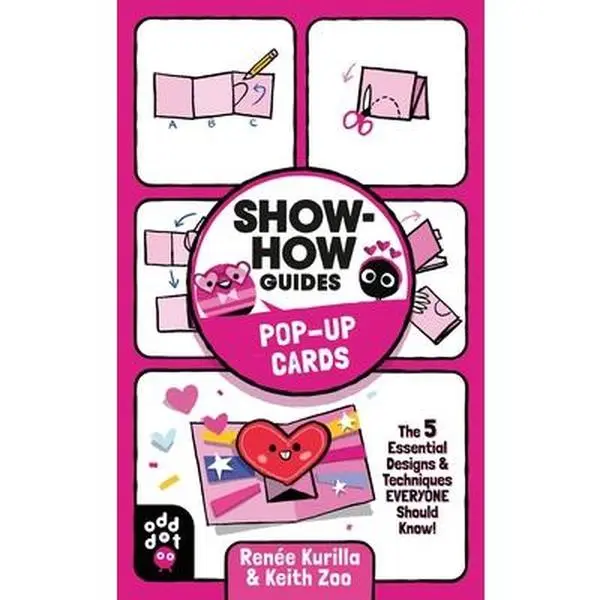 USED-Show-How Guides: Pop-Up Cards: The 5 Essential Designs & Techniques Everyone Should Know! by Kurilla, Renée (Paperback)