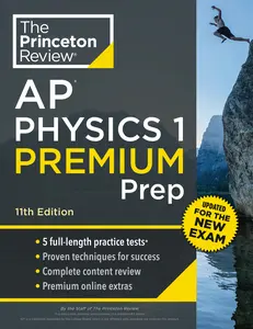 USED-Princeton Review AP Physics 1 Premium Prep, 11th Edition: 5 Practice Tests + Digital Practice Online + Content Review by The Princeton Review (Paperback)