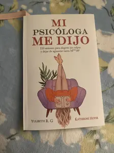 MI PSICÓLOGA ME DIJO: 110 sesiones para elegirte sin culpas y dejar de aguantar tanta mierd* (Spanish Edition) Paperback