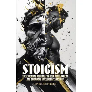 Stoicism: The Essential Journal for Self Development and Emotional Intelligence Mastery – 365 Daily Lessons for Mental Toughness and Eliminating Negative Thinking (Paperback) 4