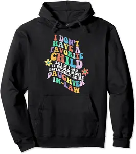 Retro Groovy I Don't Have a Favorite Child Daughter in Law Pullover Hoodie - Briannama Shop 25B0C4NR5RQP