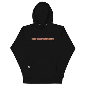 Trapper$ Only Hoodie