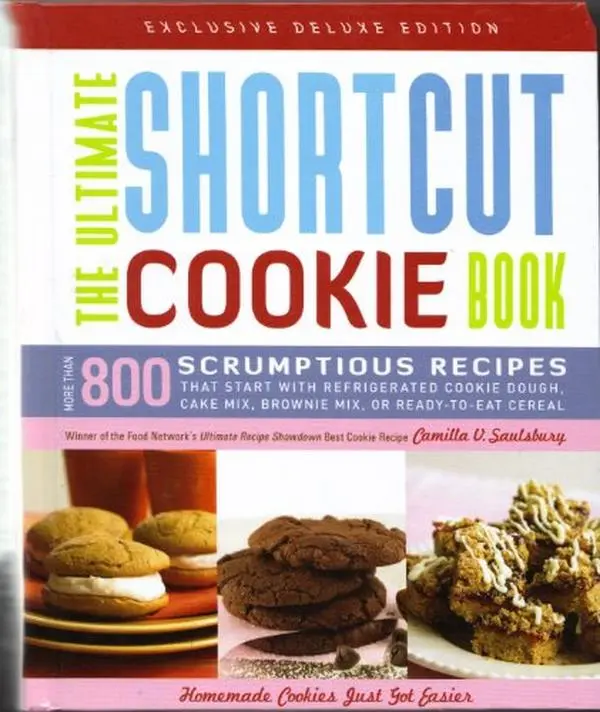 USED Hardcover Book - The Ultimate Shortcut Cookie Book (Exclusive Deluxe Edition) by Camilla-V-Saulsbury - 800+ Easy Home Cooking Recipes Starting with Refrigerated Cookie Dough, Cake Mix, Brownie Mix, or Ready-to-Eat Cereal (English), Easy Recipe