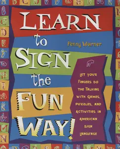 USED-Learn to Sign the Fun Way!: Let Your Fingers Do the Talking with Games, Puzzles, and Activities in American Sign Language by Warner, Penny (Paperback)