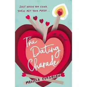USED-The Dating Charade: Half Zany, Sweet Rom-Com, Half Family Drama by the Bestselling Author of Meet Me in the Margins by Ferguson, Melissa (Misc.)