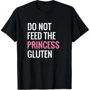 100% Cotton Funny Gluten Free Design Gluten Free Princess Designs T-Shirt