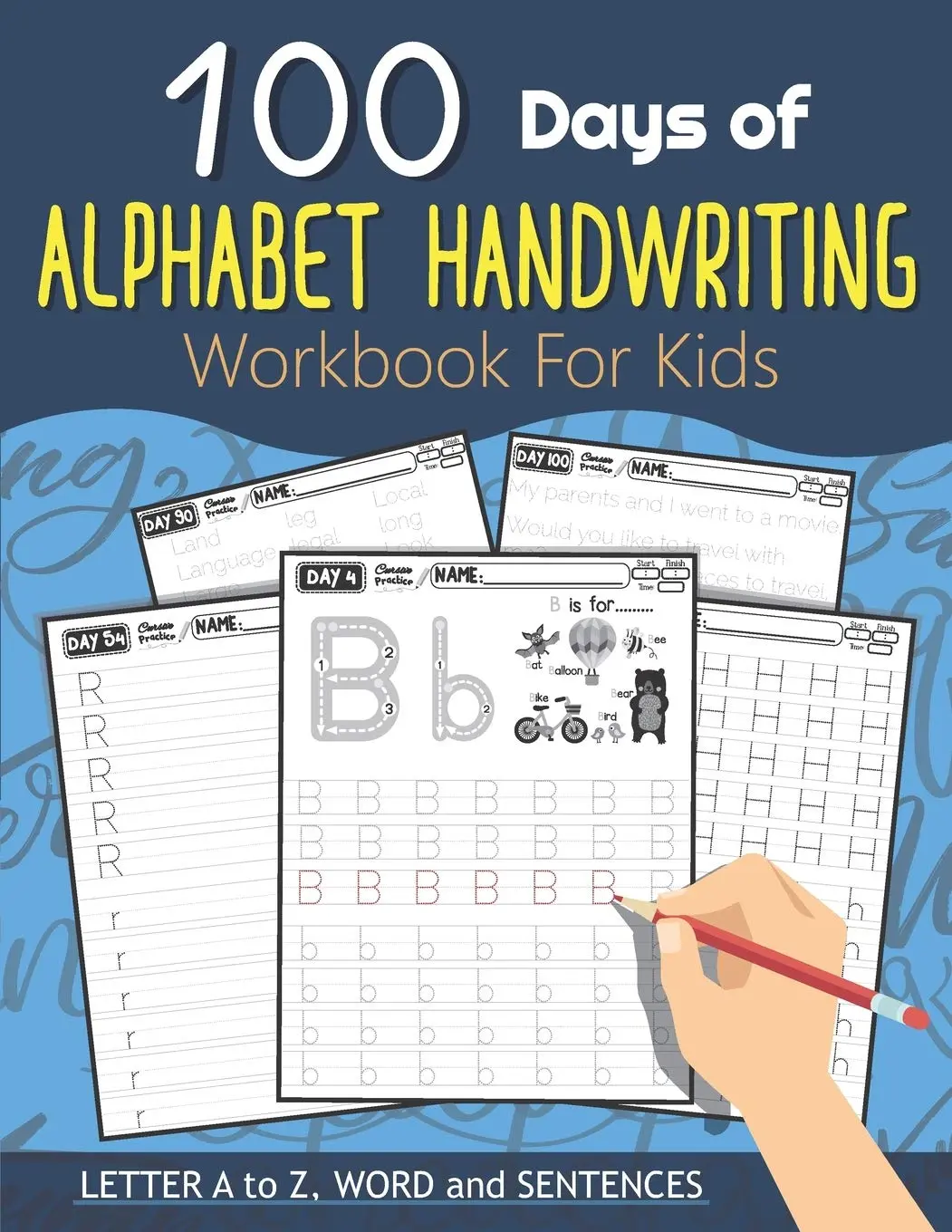 100 Days of Alphabet Handwriting Workbook For Kids: 100 Days 100 Letter A to Z, Word and Sentences