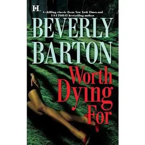 USED-Worth Dying For (The Protectors (Intimate Moments), 23) by Beverly Barton (Unknown)