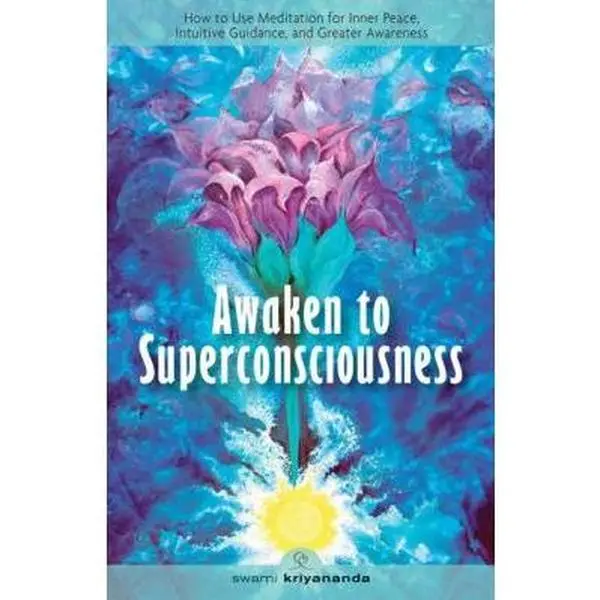 USED Book - Awaken to Superconsciousness: How to Use Meditation for Inner Peace, Intuitive Guidance, and Greater Awareness by Kriyananda, Swami (Paperback) - english