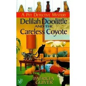 USED-Delilah doolittle and the careless coyote (Pet Detective Mystery Series) by Patricia Guiver (Unknown)