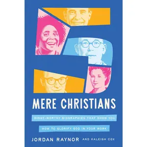 USED Book - Five Mere Christians: Binge-Worthy Biographies That Show You How to Glorify God in Your Work by Raynor, Jordan (Hardcover) - english