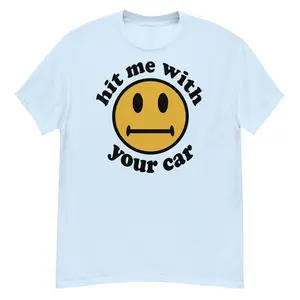 Hit Me With Your Car - Oddly Specific, Cursed Meme Tee, Dark Humor with Neutral Smiley Face, Perfect for of Ironic & Playful Streetwear, Top Menswear.