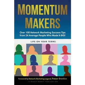 USED-Momentum Makers: Over 100 Network Marketing Succcess Tips From 24 Average People Who Made It BIG! by Jordan Adler (Paperback)